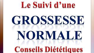 Le Suivi d’une Grossesse Normale Conseils Diététiques Alimentation à suivre Tests Bilans Symptomes [upl. by Evin559]