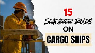 15 SEAFARER ROLES ON CARGO SHIPS  MEET THE CREW FROM CAPTAIN TO COOK [upl. by Ynohtnaleahcim]