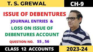 ISSUE OF DEBENTURES TSGREWAL CH9 QUE NO5556 JOURNAL ENTRIES amp LOSS ON ISSUE OF DEBENTURE AC [upl. by Assenej702]