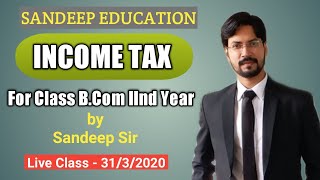 Bcom 2 Year Income Tax Class Live 31032020 [upl. by Enywtna]