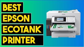 Best Epson EcoTank Printers 2024 Reviews [upl. by Ahsinrat561]