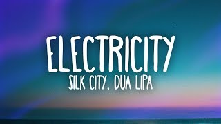 Silk City Dua Lipa  Electricity Lyrics ft Diplo Mark Ronson [upl. by Laney736]