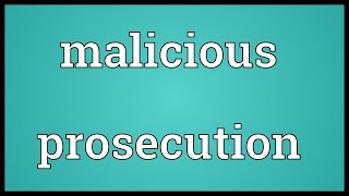 Malicious prosecution Meaning [upl. by Varipapa]