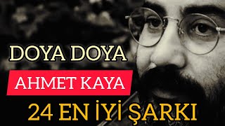 AHMET KAYA DOYA DOYA 24 EN İYİ ŞARKIBEST OF AHMET KAYA ahmetkaya [upl. by Atnauqal316]