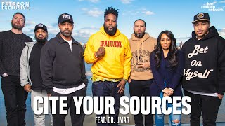 Patreon EXCLUSIVE  Cite Your Sources feat Dr Umar Part 1  The Joe Budden Podcast [upl. by Ardrey]