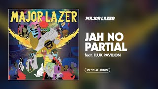 Major Lazer  Jah No Partial feat Flux Pavilion Official Audio [upl. by Budd]