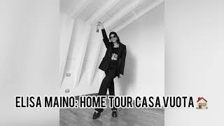 ELISA MAINO HOME TOUR casa vuota ðŸ [upl. by Quartana]