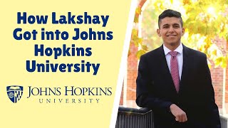 How Lakshay Got Into Johns Hopkins University [upl. by Nevins]