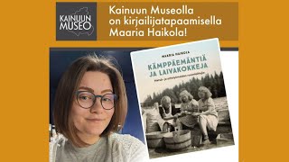 Kirjailijatapaaminen Maaria Haikola Kämppäemäntiä ja laivakokkeja osa 12 [upl. by Sregor]