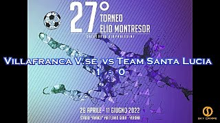 27° TORNEO ELIO MONTRESOR – VILLAFRANCA VSE vs TEAM SANTA LUCIA – 07062022 [upl. by Duer115]