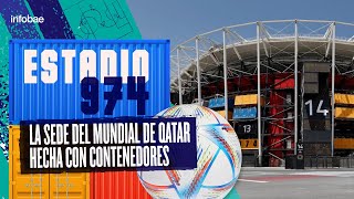 Las curiosidades del Estadio 974 la sede del Mundial de Qatar hecha con contenedores [upl. by Dagall]