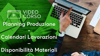 Planning di Produzione Calendari Lavorazioni e Disponibilità Materiali  Prima Parte [upl. by Morton]