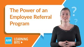 The Power of an Employee Referral Program  AIHR Learning Bite [upl. by Steinway]