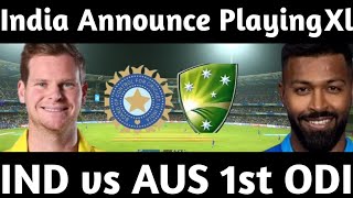 IND vs AUS 1st ODI  India Announce Playing 11  Cricket With Ajit [upl. by Aesoh]