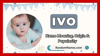 Ivo  Baby Boy Name Meaning Origin amp Popularity  RandomNamescom [upl. by Frangos]