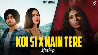 Koi Si X Nain Tere Mashup 2024  Shubh FtSonam Bajwa  Afsana Khan  Punjabi Mashup   Amit Vedwal [upl. by Angelina]