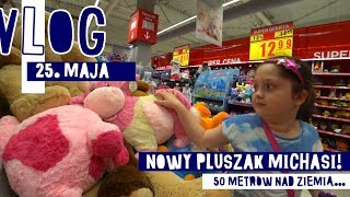 NOWY PLUSZAK MICHASI i 50 METRÓW NAD ZIEMIĄ  VLOG 18 [upl. by Princess]