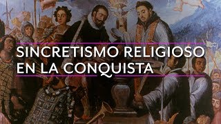 Sincretismo religioso en la Conquista [upl. by Kcirret]