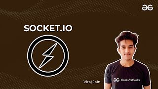 Learn Socketio in one video Viraj Jain  GeeksforGeeks Web Development [upl. by Namref]