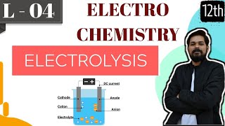 Electrochemistry।Class 12 Lecture 4। Electrolysis।Faradays law [upl. by Catrina]