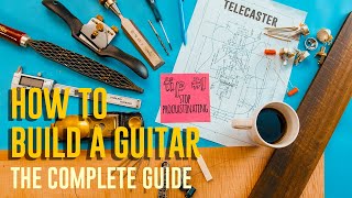 How To Build Your First Guitar  the ULTIMATE GUIDE FOR NON WOODWORKERS [upl. by Aerdnat]