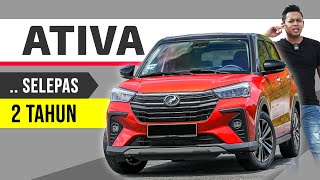 Perodua ATIVA Review Selepas 2 Tahun [upl. by Sig]