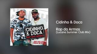 Cidinho amp Doca  Rap da Armas Lucana Summer Club Mix Áudio [upl. by Nnednarb]