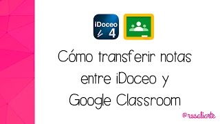 Cómo transferir notas entre iDoceo y Google Classroom [upl. by Noslrac]