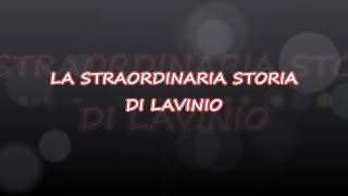 La Straordinaria Storia di Lavinio  Documentario [upl. by Onaivatco]