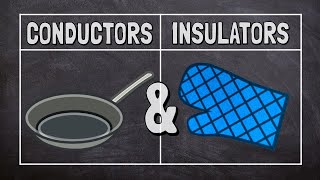 Conductors and Insulators [upl. by Hannah]