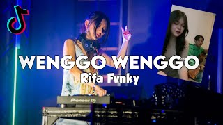 DJ WENGGO WENGGO VIRAL TIKTOK Rifa Fvnky REMIX FULL BASS Nwrmxx [upl. by Dredi]