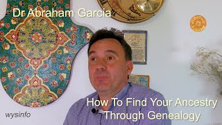 Dr Abraham Garcia  How To Research Your Ancestry Through Genealogy [upl. by Eldnik]