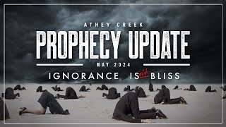 Prophecy Update  May 2024  Ignorance Isnt Bliss  Brett Meador [upl. by Collar80]