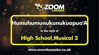 High School Musical 2  HumuhumunukunukuapuaA  Karaoke Version from Zoom Karaoke [upl. by Filberto737]