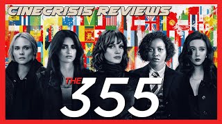 The 355 2022  Cinecrisis Reviews [upl. by Ggerk]