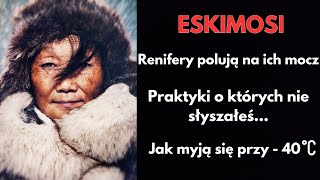 Życie Eskimosów  Higiena i Toaleta w Arktyce Mało znane praktyki Eskimosi [upl. by Notsuh]