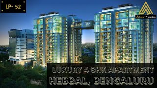 LP 52 Luxury 4 BHK Apartment tour 3800 SqFt Hebbal Bengaluru  Luxury Properties [upl. by Buseck291]