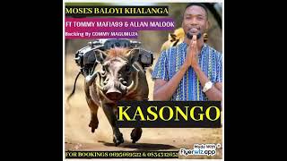 KASONGO BY MOSES BALOYI KHALANGA FT TOMMY MAFIA99 amp ALLAN MALOOK [upl. by Mochun650]