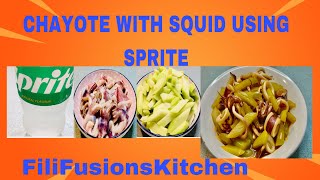 HOW TO MAKE CHAYOTE AND SQUID WITH SPRITE RECIPEFiliFusions Kitchen [upl. by Hayilaa925]