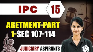 IPC 15  Abetment  Part 1  Major Law  CLAT LLB amp Judiciary Aspirants [upl. by Soren]