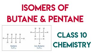 Isomers of Butane amp Pentane I Class 10 Chemistry I MY CHEMISTRY PAGE [upl. by Fesuy]