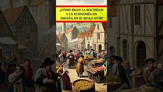 Sociedad y economía España siglo XVIII historia history historiadeespaña eso shorts [upl. by Ebsen723]