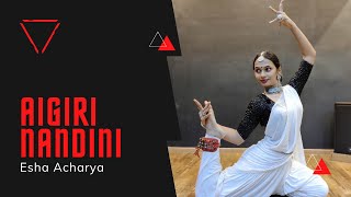 Aigiri Nandini  Brodha V  Esha Acharya  Classical Dance Performance [upl. by Arleen342]