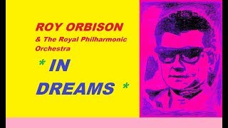 ROY ORBISON  In Dreams with The Royal Philharmonic Orchestra [upl. by Raynata190]