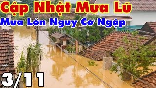 Cập Nhật mưa lũ miền trung ngay lúc này 311 [upl. by Ricarda]