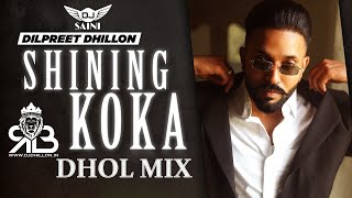 Shining Koka Dhol Mix Dilpreet Dhillon X Meharvaani FtDj Saini [upl. by Meagan]