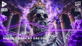 Nhạc Cổ Đánh Đổ Dân Chơi  Top 20 Bản Nhạc Nghe Nhiều Nhất 2024 ♫ BXH Nhạc Trẻ Remix Hot TikTok [upl. by Kalfas]