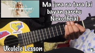 Ma juna ra tara lai bayan garchu  Nickofficial  Ukulele Lesson Indreni [upl. by Ecirahs528]