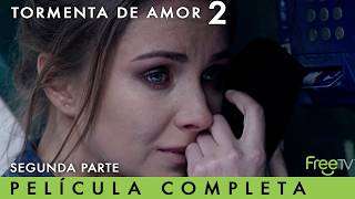 Tormenta de Amor  Parte 2  Película Romántica Ucraniana  FreeTV  Me enamoré de un hombre malo [upl. by Atiluj]