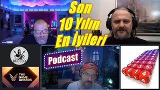 Podcast Son 10 yılın en iyi oyunlarını seçiyoruz 20142023 arası Game awards adayları içinden [upl. by Airretal]